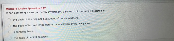  Please I need them for tonight.. Multiple Choice Question 137 When