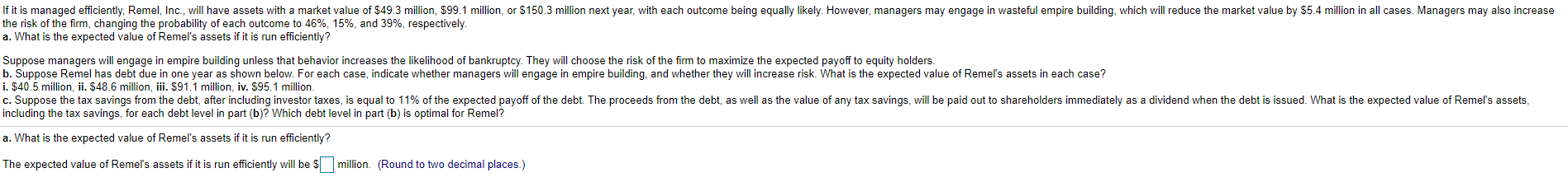 If it is managed efficiently, Remel, Inc., will have assets with