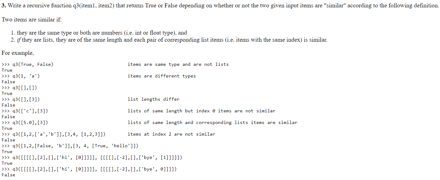 3. Write a recursive function q3(item1, item2) that returns True or False