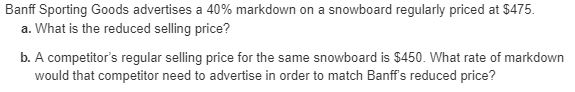 Answers (Work needs to be shown) a) $285 b) 36.6% Banff