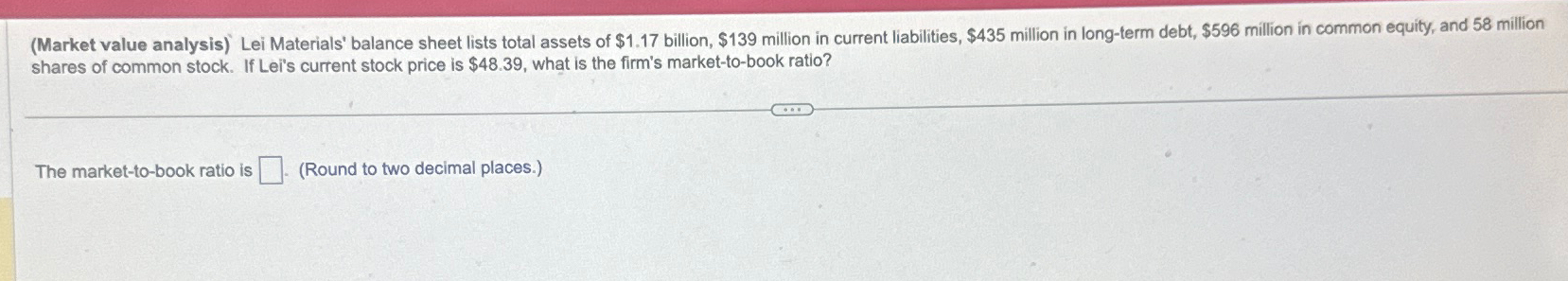  (Market value analysis) Lei Materials' balance sheet lists total assets of
