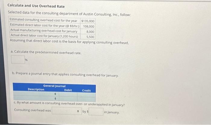  Calculate and Use Overhead Rate Selected data for the consulting department
