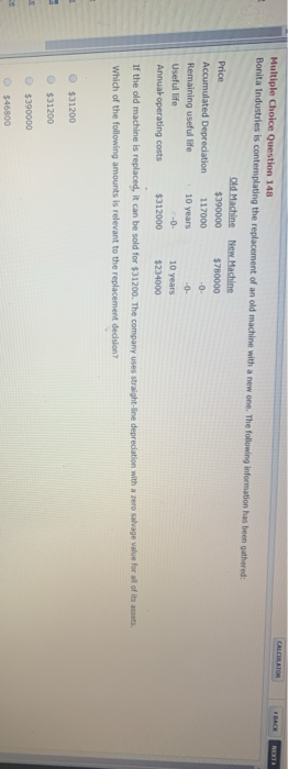  Multiple Choice Question 148 Bonita Industries is contemplating the replacement of