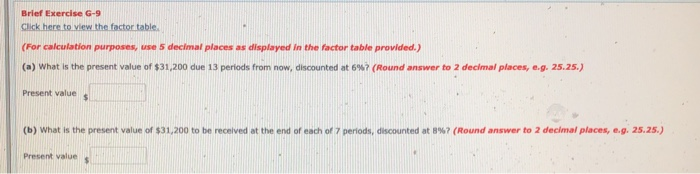  Brief Exercise G-9 Click here to view the factor table (For