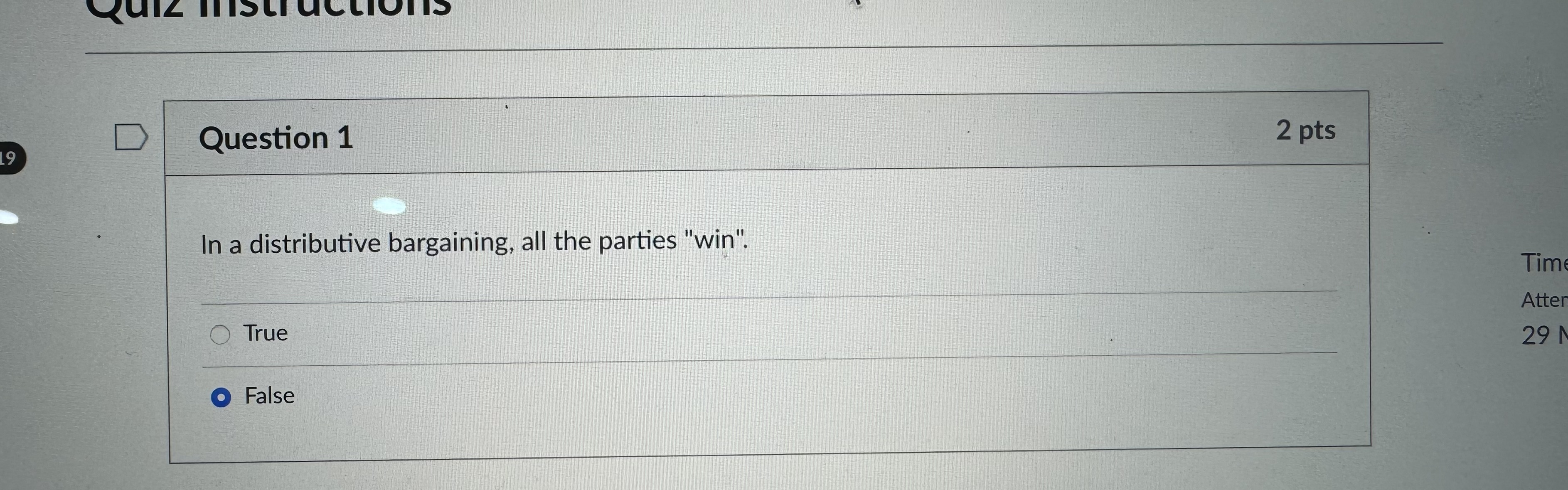 In a distributive bargaining, all the parties "win". True False Jennifer