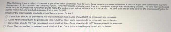  Mae Refiners, Incorporated, processes sugar cane that it purchases from farmers.