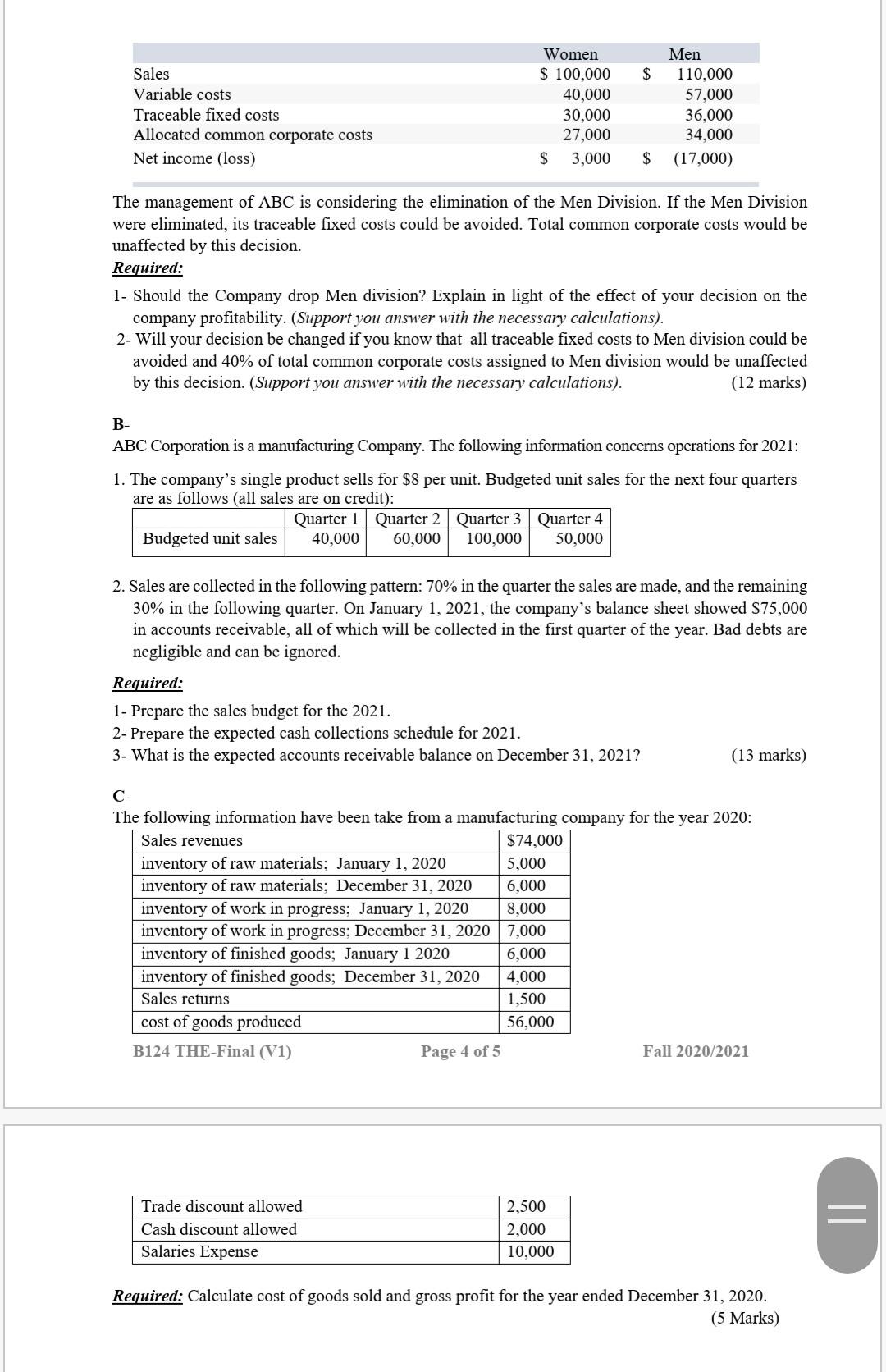  $ Sales Variable costs Traceable fixed costs Allocated common corporate costs