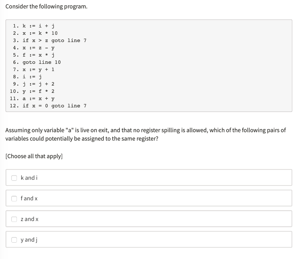 Consider the following program. 1. k := i + j 2.