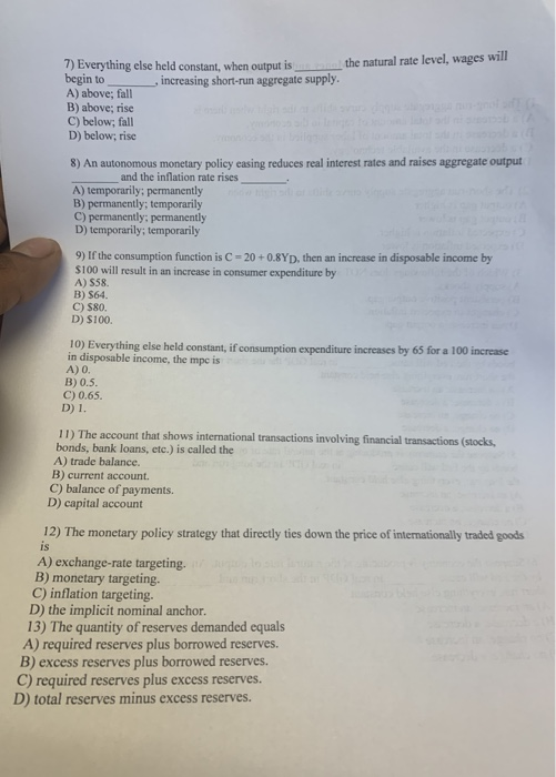  ) Everything else held constant, when output is the natural rate