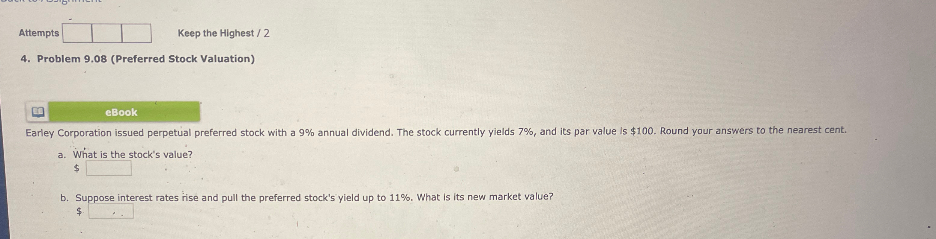  Attempts Keep the Highest /2 4. Problem 9.08(Preferred Stock Valuation) Earley