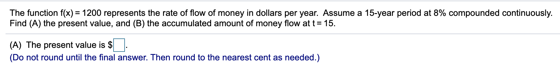  The function f(x) = 1200 represents the rate of flow of