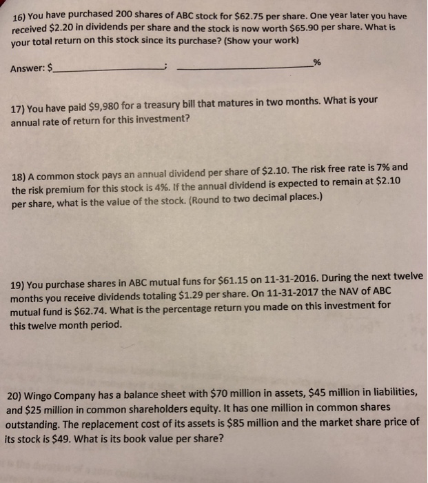  Please help solving the following. Please show the work. 16) You