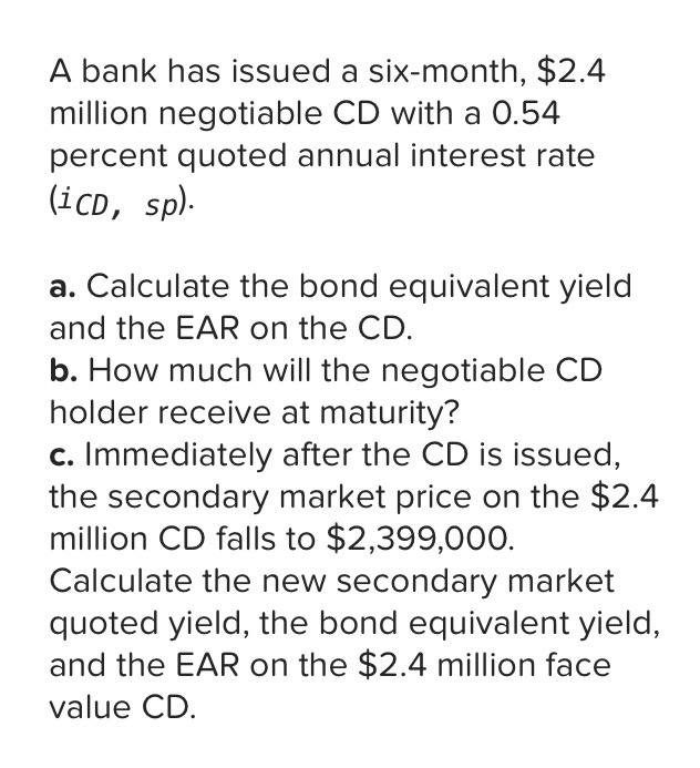  COMPLETE QUESTIONS BELOW Immediately after the CD is issued, the secondary