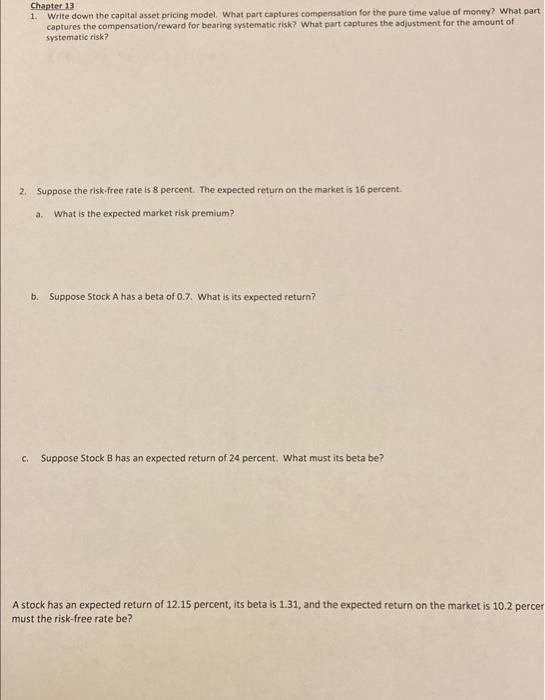  Chapter 13 1. Write down the capital asset pricing model. What