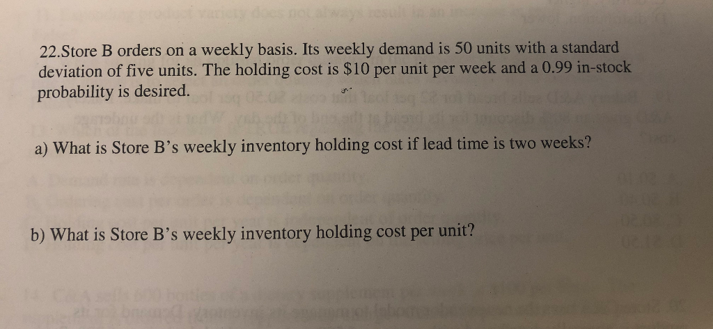 22.Store B orders on a weekly basis. Its weekly demand is