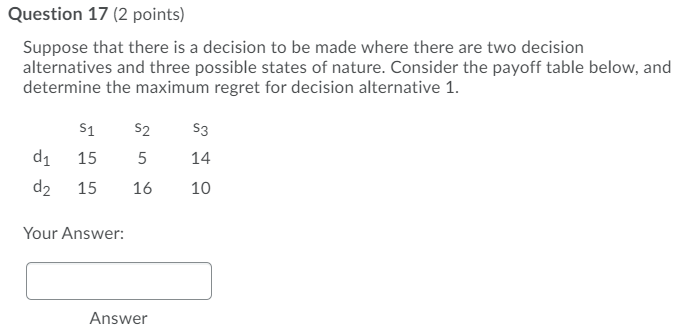Question 17 (2 points) Suppose that there is a decision to