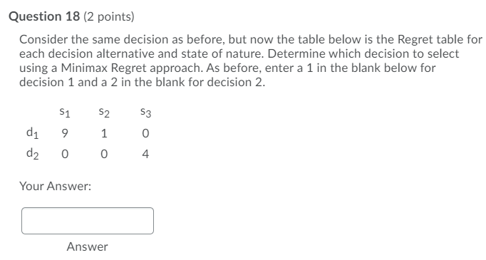 be made where there are two decision alternatives and three possible states
