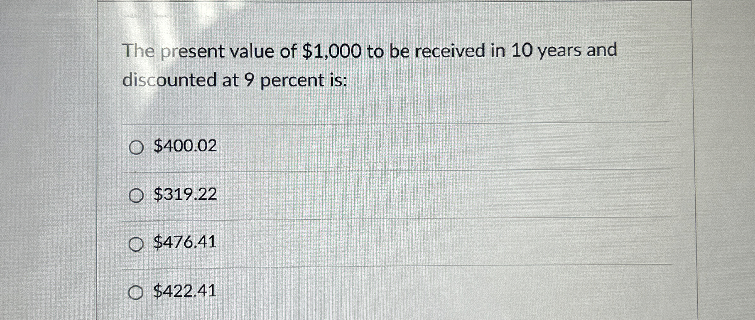  The present value of $1,000 to be received in 10 years