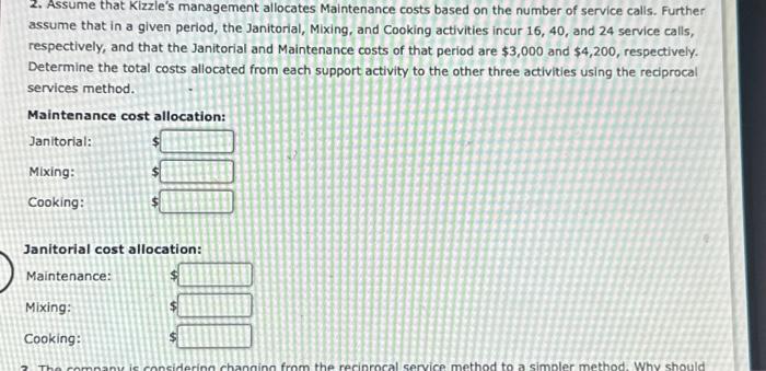  2. Assume that Kizzle's management allocates Maintenance costs based on the