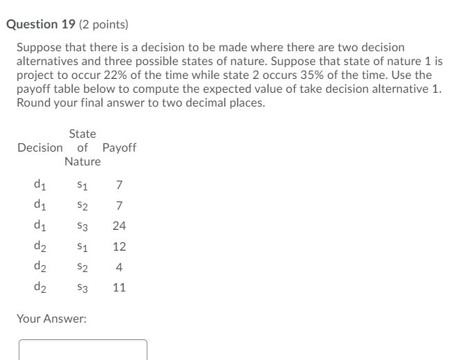 Question 19 (2 points) Suppose that there is a decision to