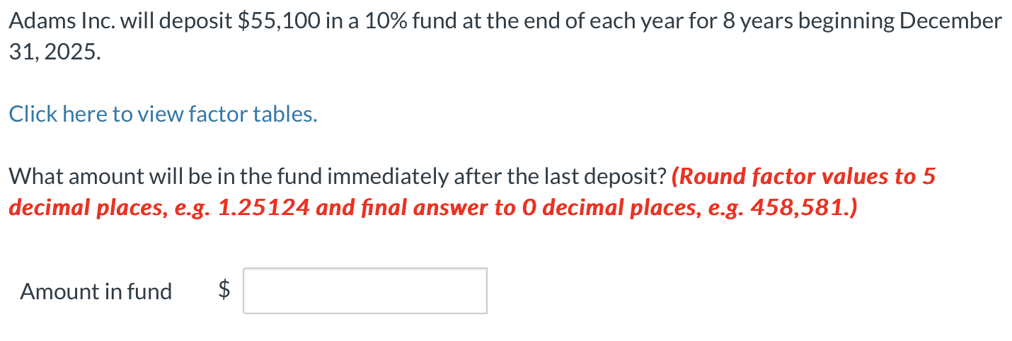  Adams Inc. will deposit $55,100 in a 10% fund at the