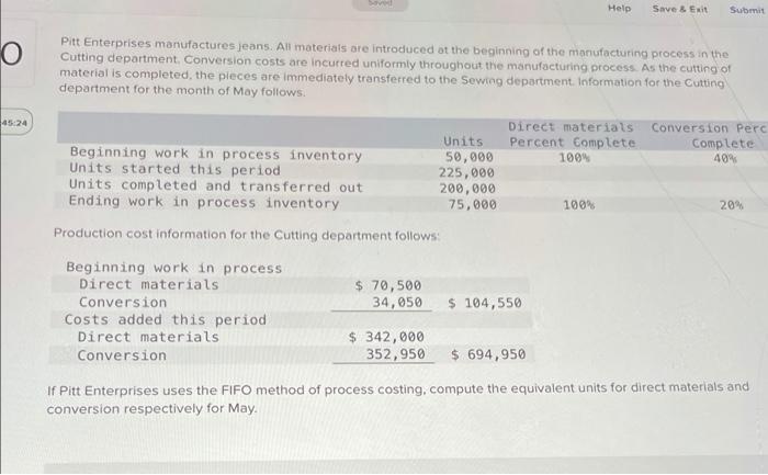  Help Save & Ext Submit o 45:24 Pitt Enterprises manufactures jeans.