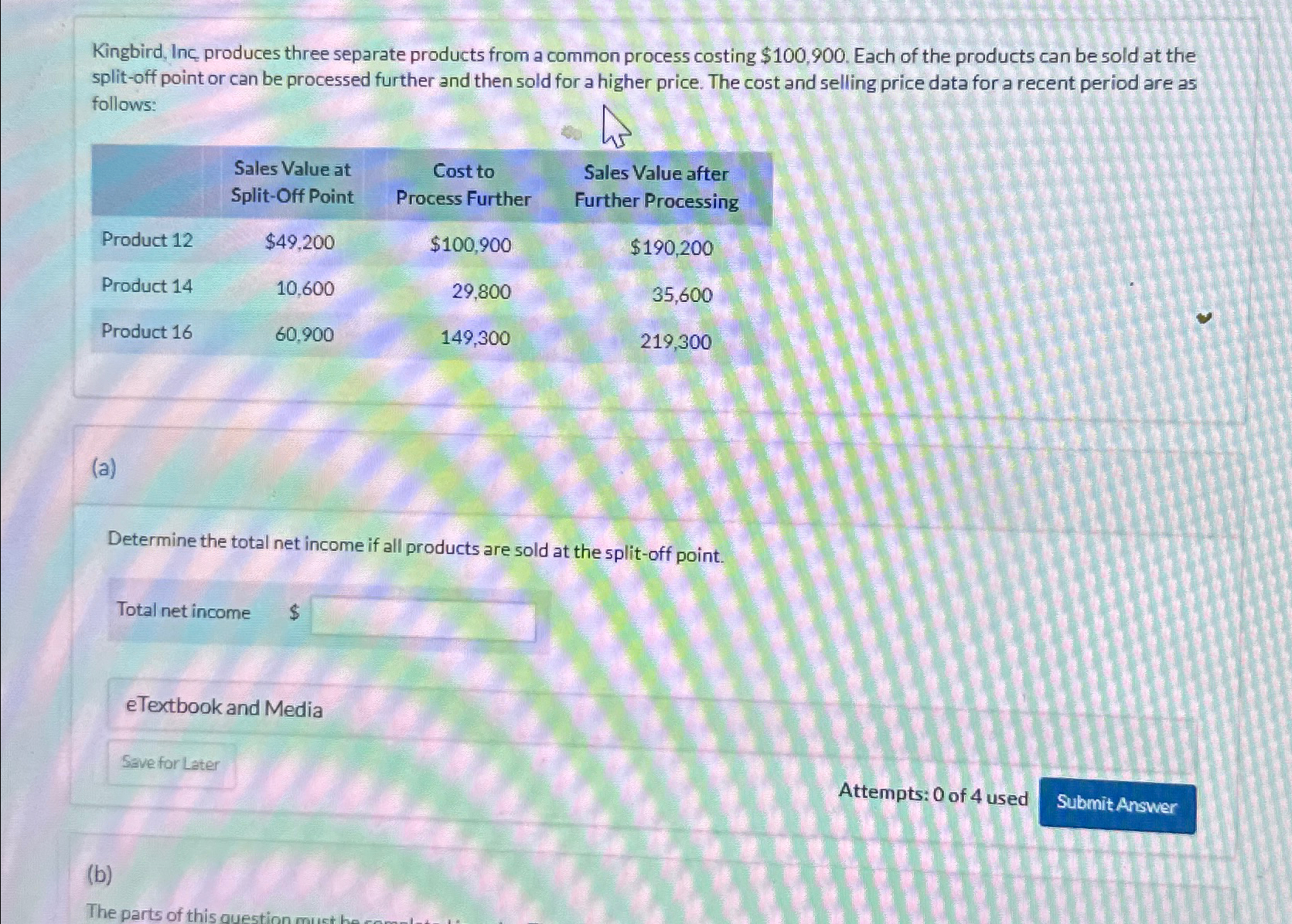  Kingbird, Inc, produces three separate products from a common process costing