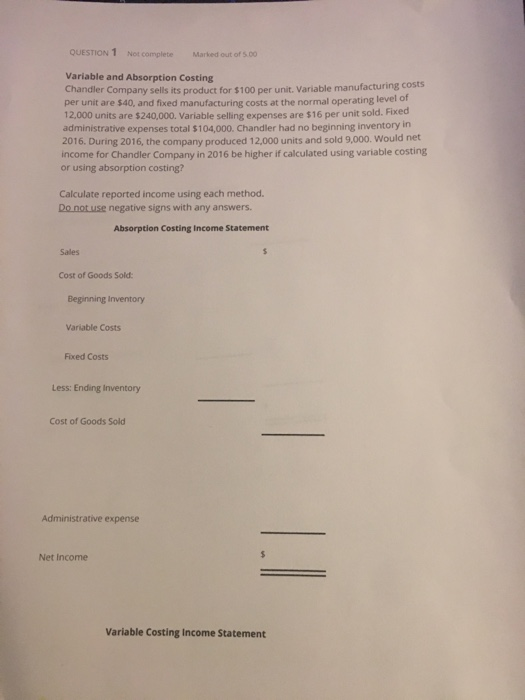  QUESTION 1 Not complete Marked out of 5.00 Variable and Absorption