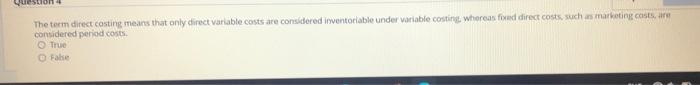  The term direct costing means that only direct variable costs are