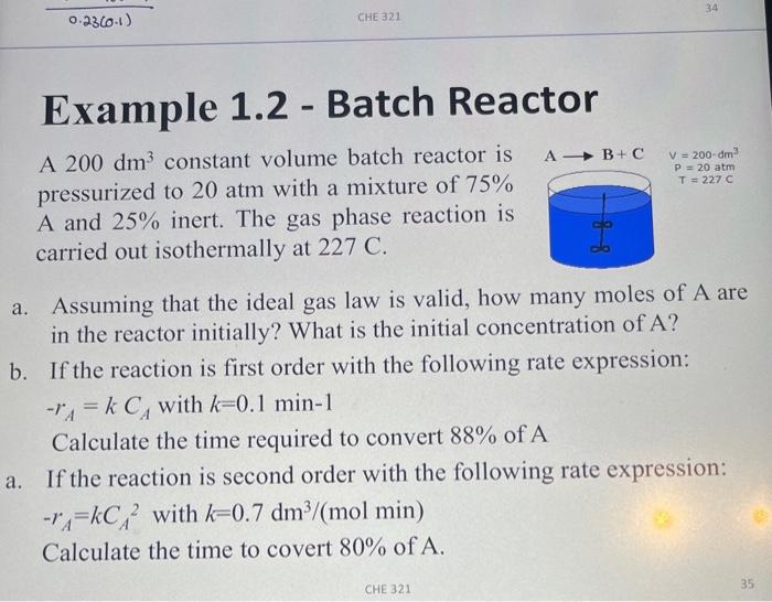 please solve each part A 200dm3 constant volume batch reactor is pressurized