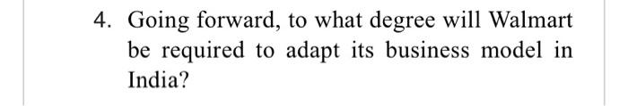  Going forward, to what degree will Walmart be required to adapt