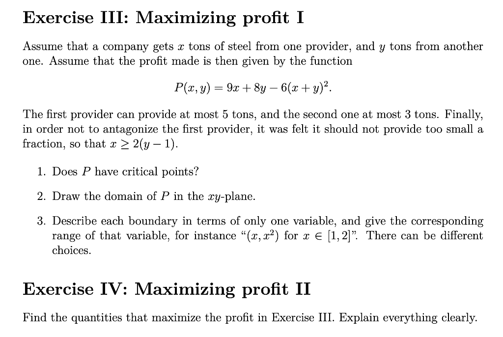 Exercise IV: Maximizing profit II Find the quantities that maximize the profit