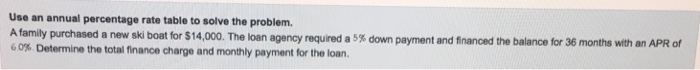  Use an annual percentage rate table to solve the problem. A