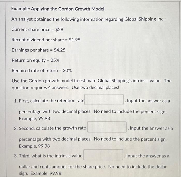  Example: Applying the Gordon Growth Model An analyst obtained the following