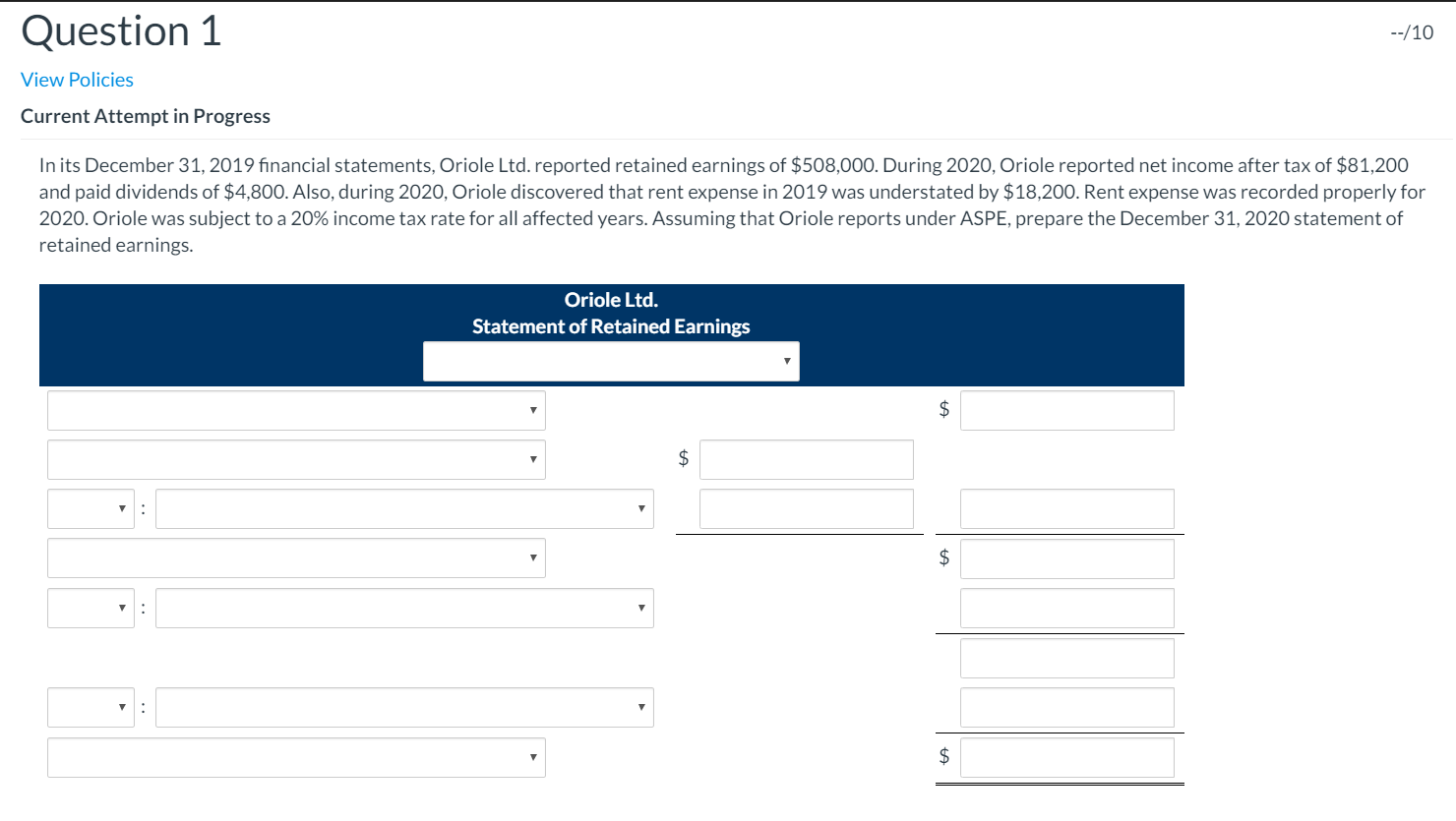 Question 1 --/10 View Policies Current Attempt in Progress In its