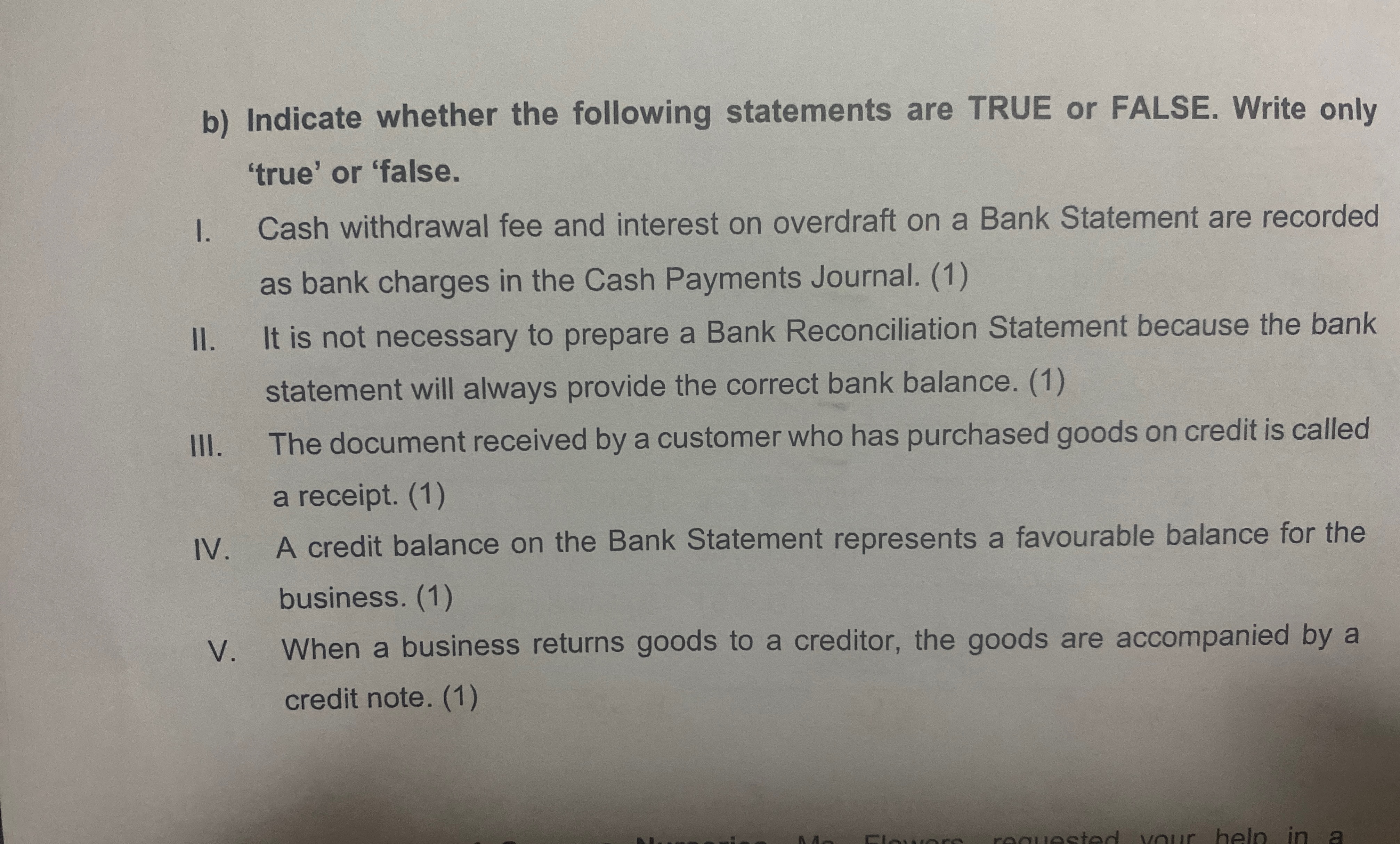  b) Indicate whether the following statements are TRUE or FALSE. Write