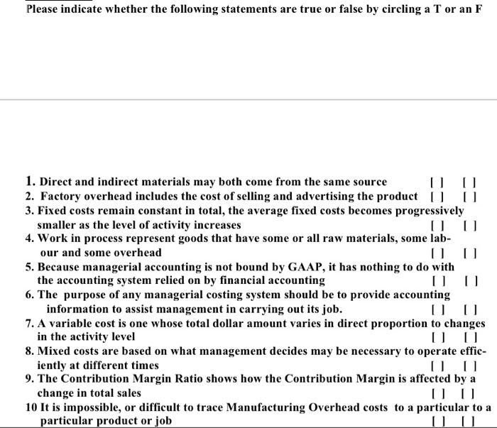  Please indicate whether the following statements are true or false by