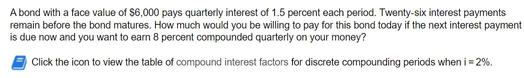  A bond with a face value of $6,000 pays quarterly interest
