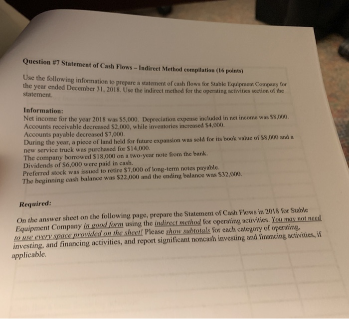  Question #7 Statement of Cash Flows-Indirect Method compilation (16 points) Use