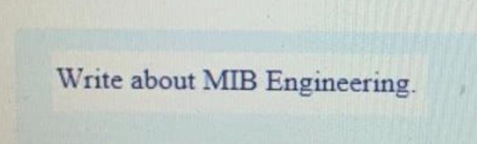  Write about MIB Engineering