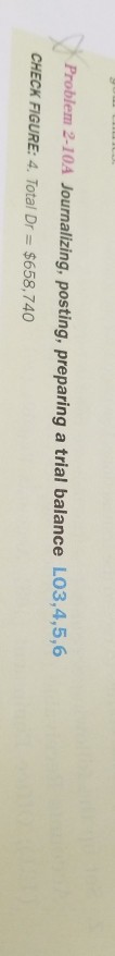  Please full calculation and explanation. Problem 2-10A Journalizing, posting, preparing a
