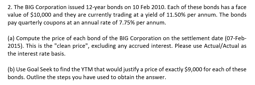 Use Excel functions to answer this question 2. The BIG Corporation issued