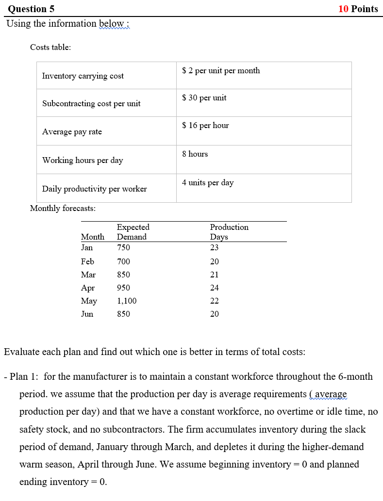 10 Points Question 5 Using the information below: Costs table: $