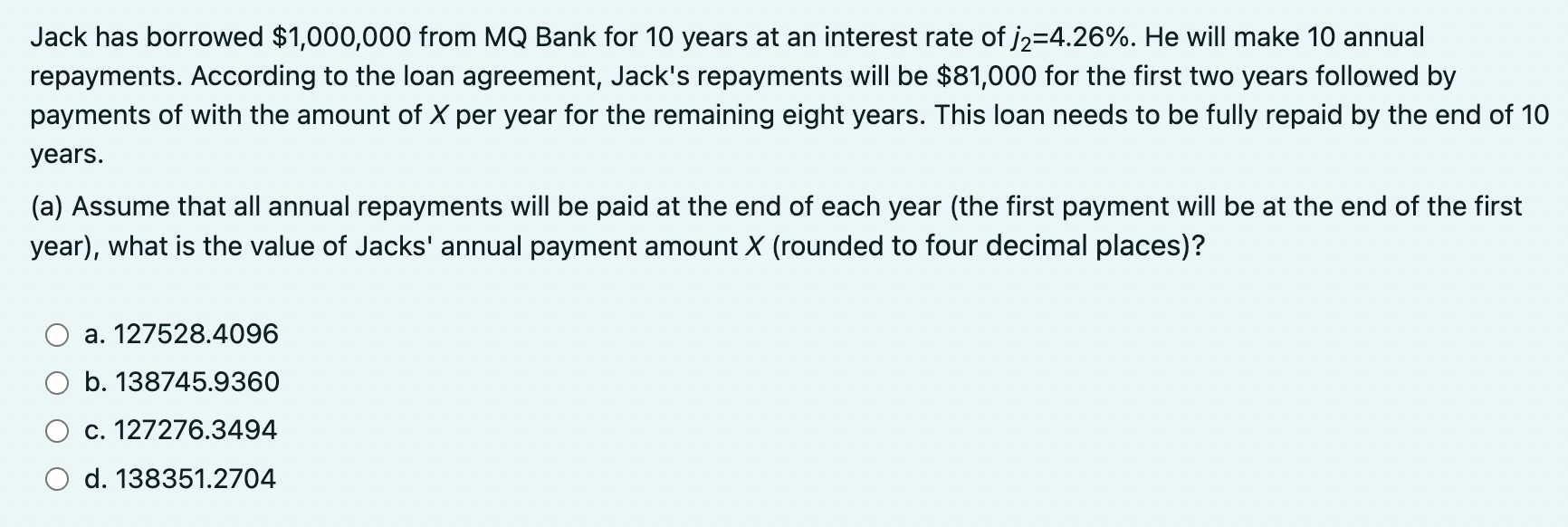  Jack has borrowed $1,000,000 from MQ Bank for 10 years at