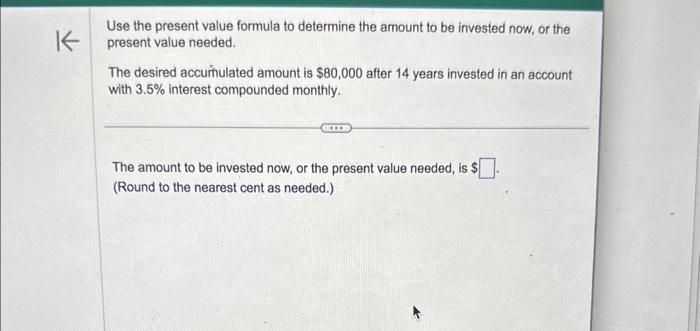  PLEASE HELP URGENT Use the present value formula to determine the