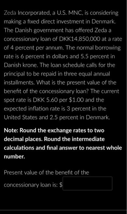  Zeda Incorporated, a U.S. MNC, is considering making a fixed direct