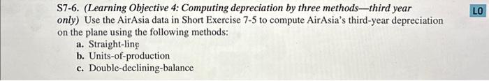  sorry for the inconvenience S7-6. (Learning Objective 4: Computing depreciation by