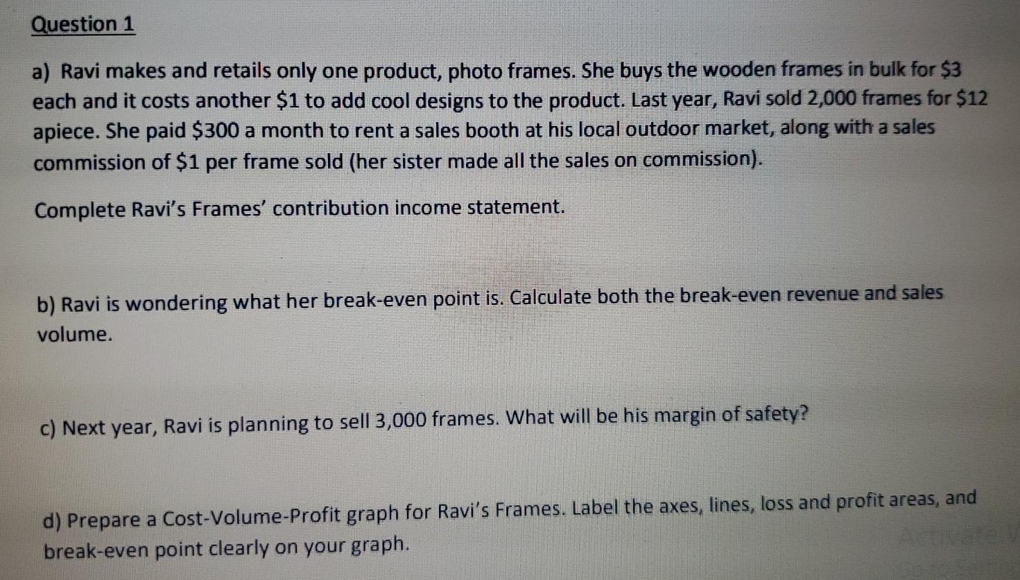  Question 1 a) Ravi makes and retails only one product, photo