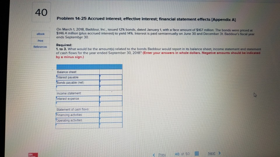 40. 40 Problem 14-25 Accrued interest; effective interest; financial statement effects [Appendix