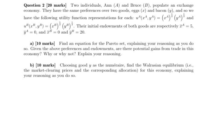  Question 2 [20 marks] Two individuals, Ann (A) and Bruce (B),